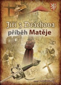 Jiří z Dráchova - příběh Matěje (2. díl)